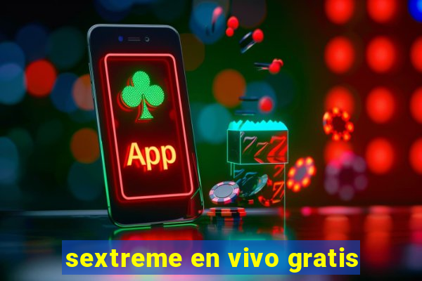 sextreme en vivo gratis